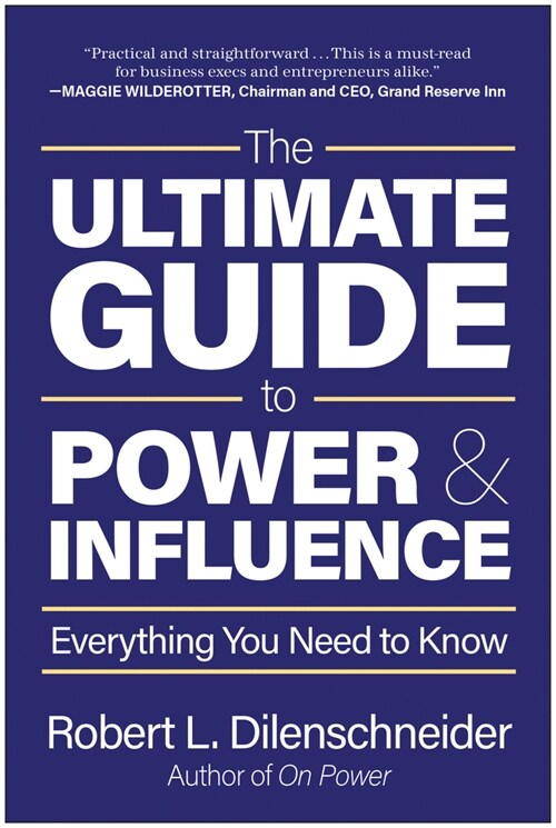 The Ultimate Guide to Power & Influence: Everything You Need to Know (Hardcover)
