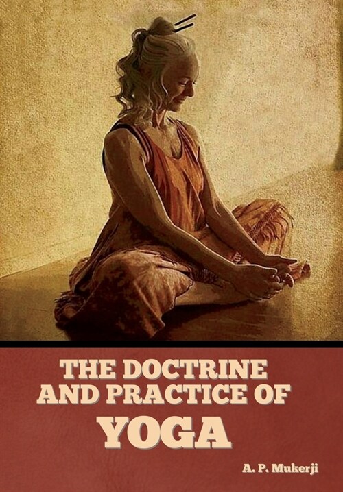 The Doctrine and Practice of Yoga (Hardcover)