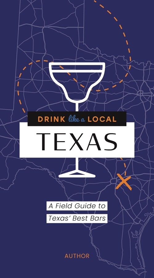 Drink Like a Local: Austin: A Field Guide to Austins Best Bars (Paperback, Not for Online)