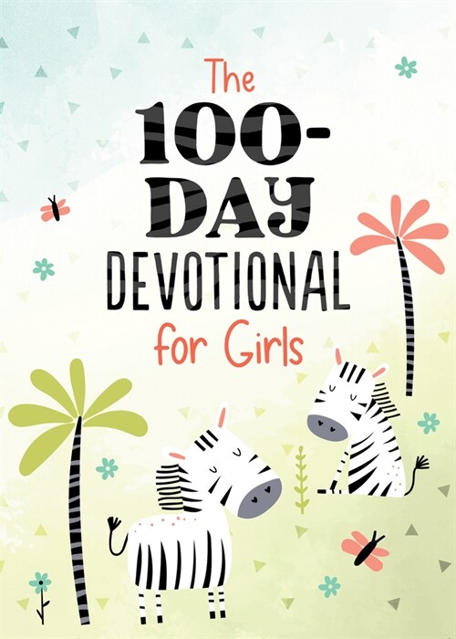 The 100-Day Devotional for Girls (Paperback)