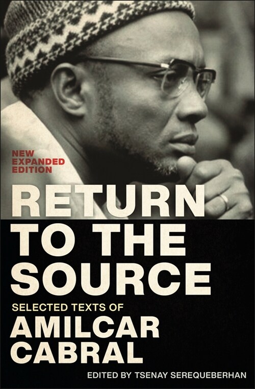 Return to the Source: Selected Texts of Amilcar Cabral, New Expanded Edition (Hardcover)