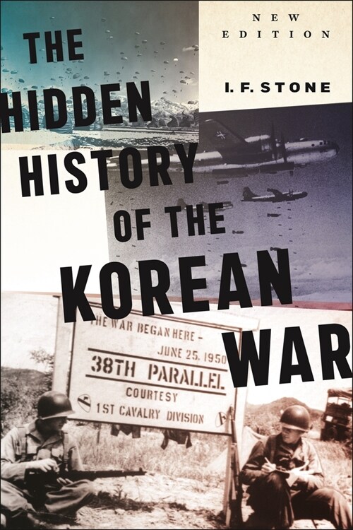 Hidden History of the Korean War: New Edition (Paperback)
