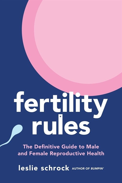 Fertility Rules: The Definitive Guide to Male and Female Reproductive Health (Paperback)