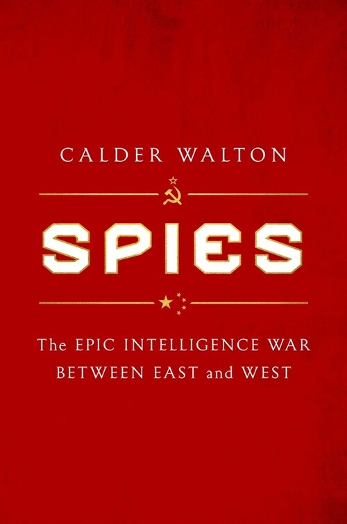 Spies: The Epic Intelligence War Between East and West (Hardcover)