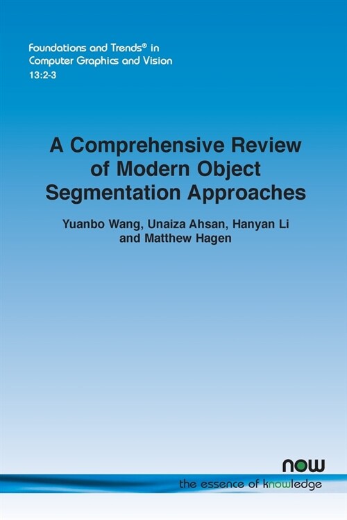 A Comprehensive Review of Modern Object Segmentation Approaches (Paperback)