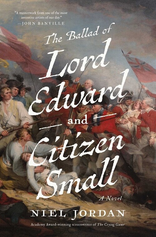 The Ballad of Lord Edward and Citizen Small (Hardcover)