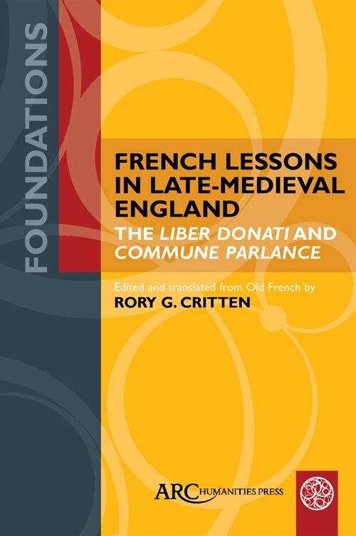 French Lessons in Late-Medieval England: The Liber Donati and Commune Parlance (Hardcover)