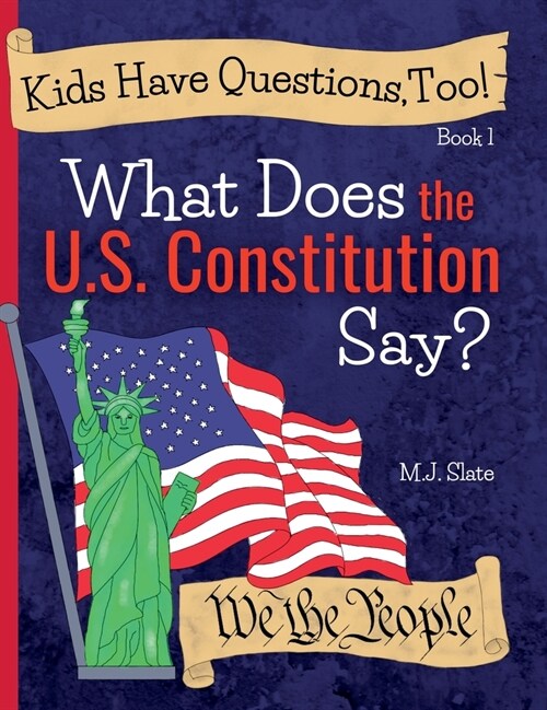 Kids Have Questions, Too! What Does the U.S. Constitution Say? (Hardcover)
