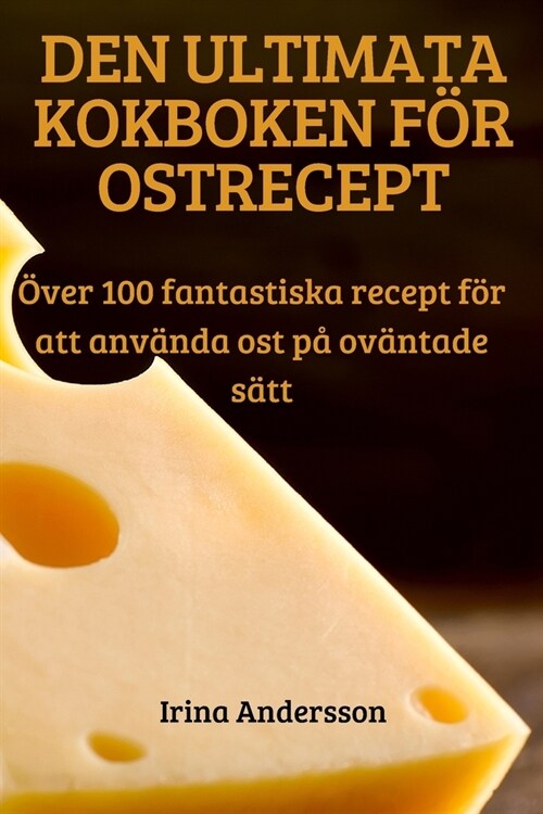 Den Ultimata Kokboken F? Ostrecept (Paperback)