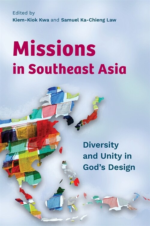 Missions in Southeast Asia: Diversity and Unity in Gods Design (Paperback)