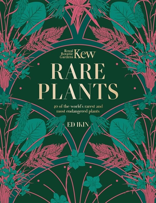 Kew - Rare Plants : The worlds unusual and endangered plants (Hardcover)