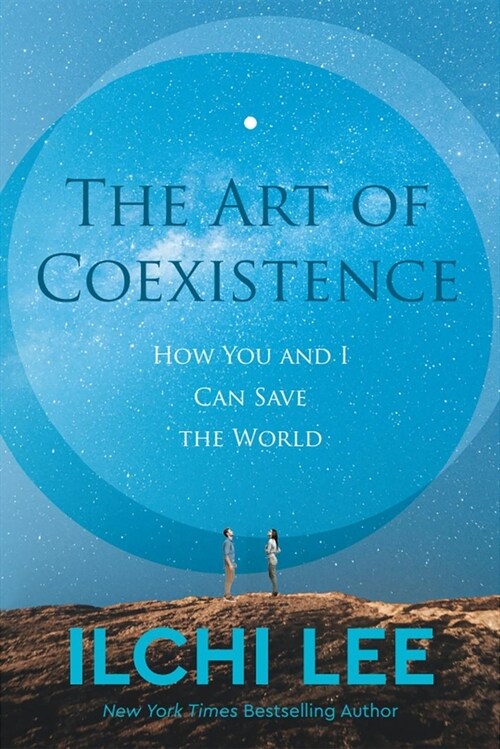 The Art of Coexistence: How You and I Can Save the World (Paperback)