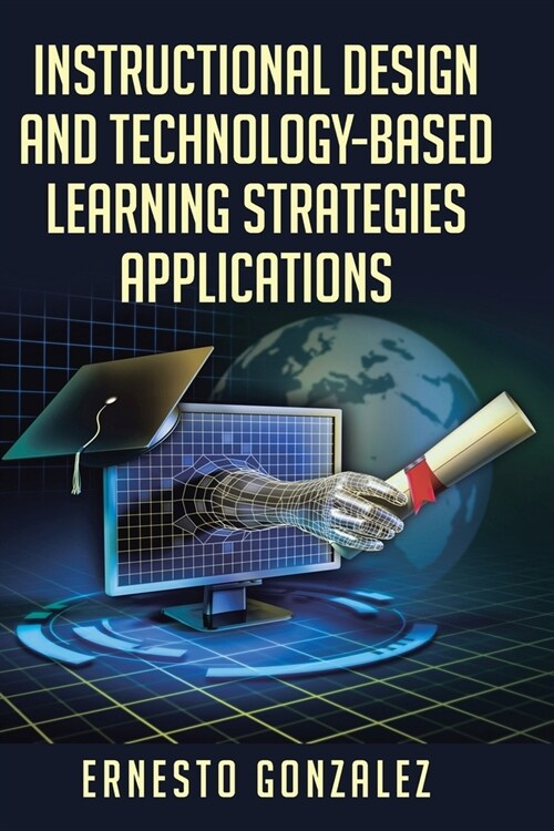 Instructional Design and Technology-Based Learning Strategies Applications (Paperback)
