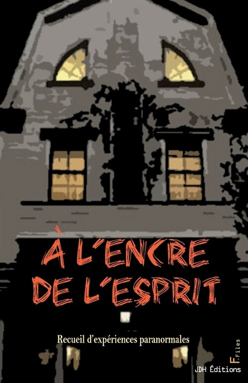 A lencre de lesprit: Recueil dexp?iences paranormales (Paperback)