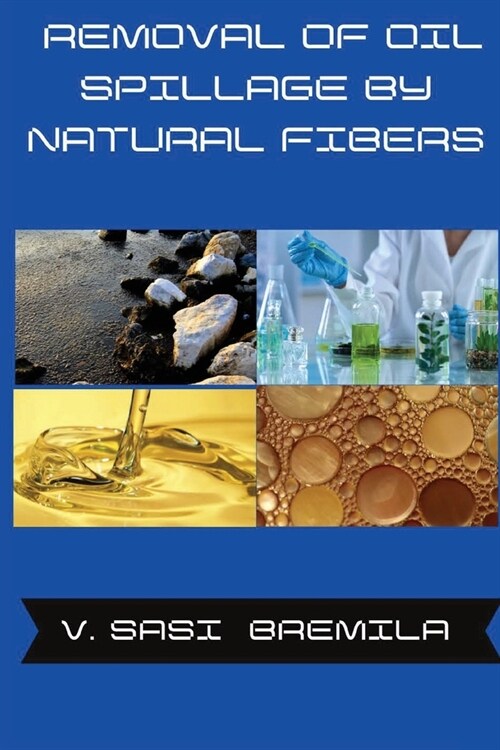 Removal of Oil Spillage by Natural Fibers (Paperback)