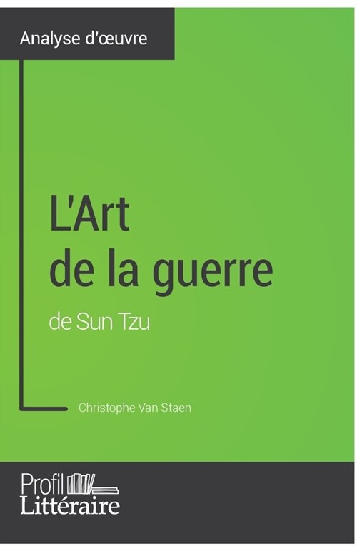 LArt de la guerre de Sun Tzu (Analyse approfondie): Approfondissez votre lecture de cette oeuvre avec notre profil litt?aire (r?um? fiche de lectu (Paperback)