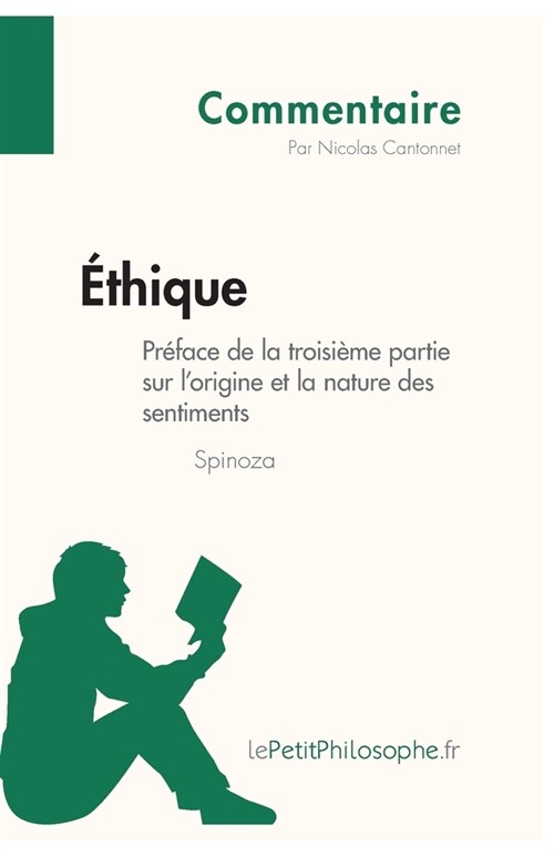 ?hique de Spinoza - Pr?ace de la troisi?e partie sur lorigine et la nature des sentiments (Commentaire): Comprendre la philosophie avec lePetitPhi (Paperback)