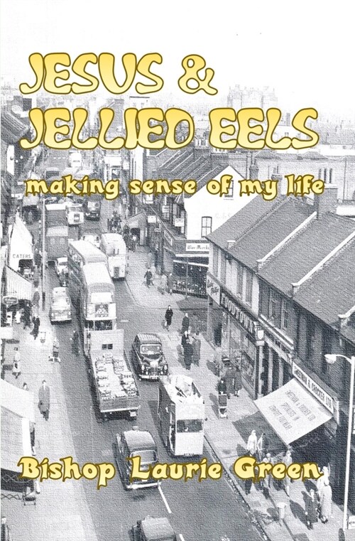 Jesus and Jellied Eels: Making sense of my life (Paperback)