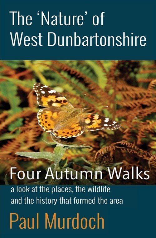 The Nature of West Dunbartonshire: Four Autumn Walks (Paperback)