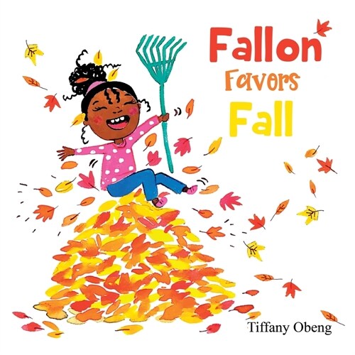 Fallon Favors Fall: A Wonderful Childrens Book about Fall (Paperback)