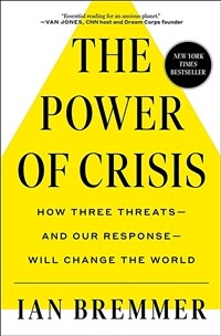 The Power of Crisis: How Three Threats - And Our Response - Will Change the World (Paperback)