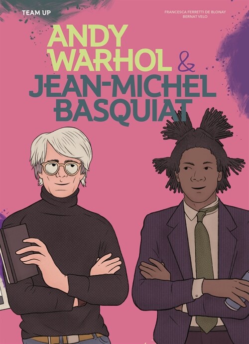 Team Up: Andy Warhol & Jean Michel Basquiat (Hardcover)