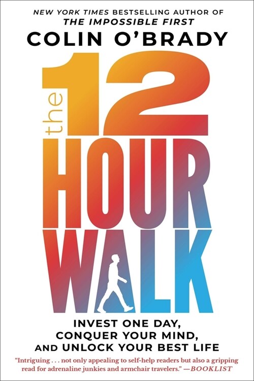 The 12-Hour Walk: Invest One Day, Conquer Your Mind, and Unlock Your Best Life (Paperback)