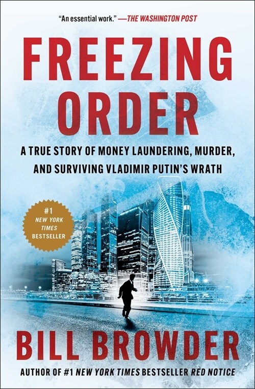 Freezing Order: A True Story of Money Laundering, Murder, and Surviving Vladimir Putins Wrath (Paperback)