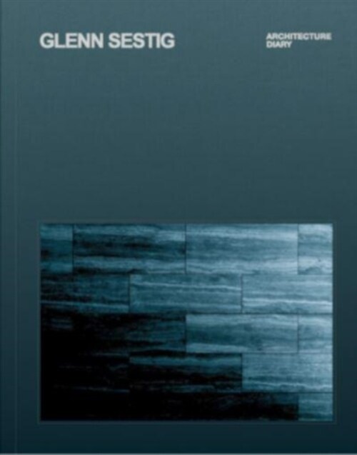 Glenn Sestig: Architecture Diary (Hardcover)