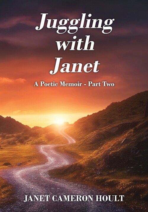 Juggling with Janet: A Poetic Memoir - Part Two (Paperback)