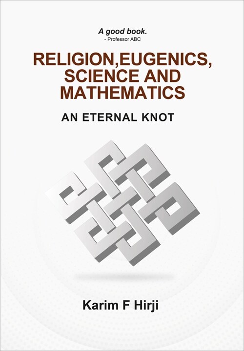 Religion, Eugenics, Science and Mathematics: An Eternal Knot (Paperback)
