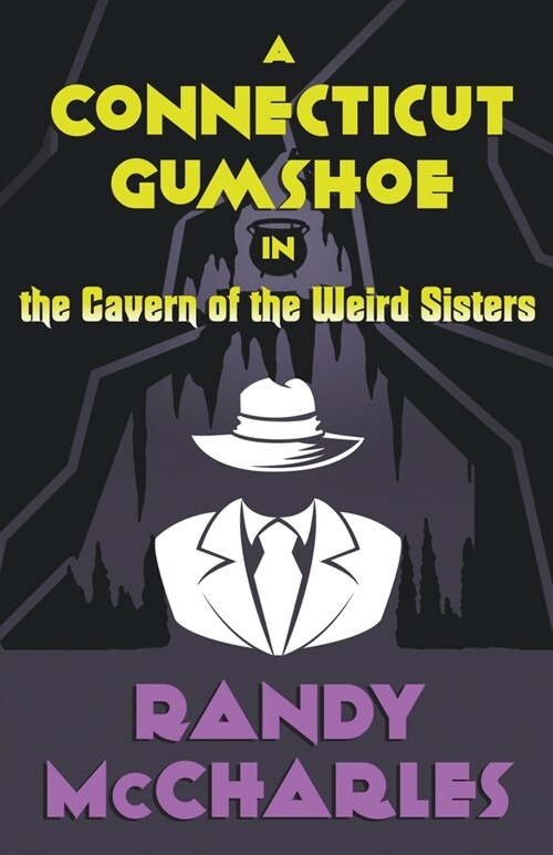 A Connecticut Gumshoe in the Cavern of the Weird Sisters (Paperback)
