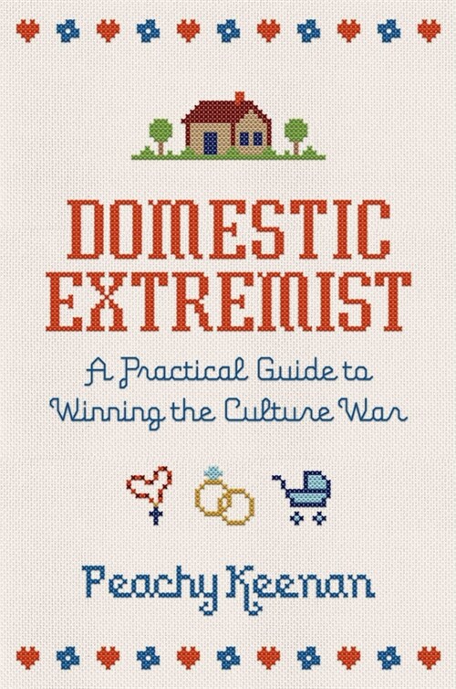 Domestic Extremist: A Practical Guide to Winning the Culture War (Hardcover)