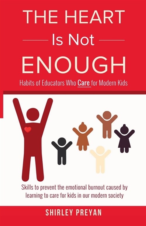 The Heart is Not Enough: Habits of Educators Who Care for Modern Kids (Paperback)