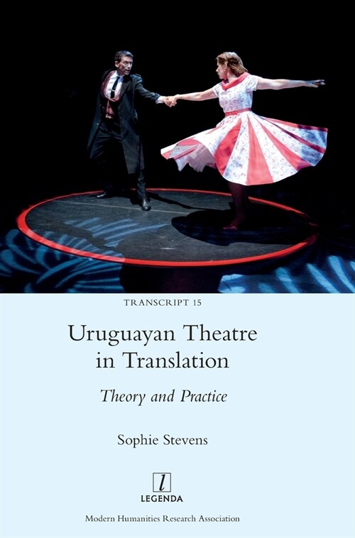 Uruguayan Theatre in Translation: Theory and Practice (Hardcover)