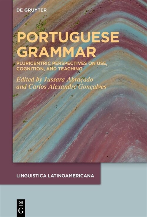 Portuguese Grammar: Pluricentric Perspectives on Use, Cognition, and Teaching (Hardcover)