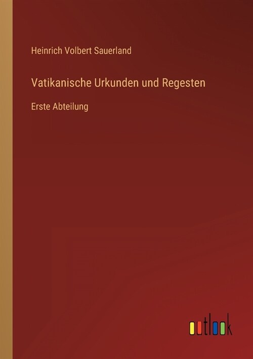 Vatikanische Urkunden und Regesten: Erste Abteilung (Paperback)