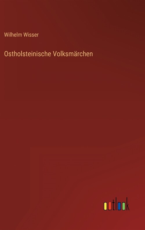 Ostholsteinische Volksm?chen (Hardcover)