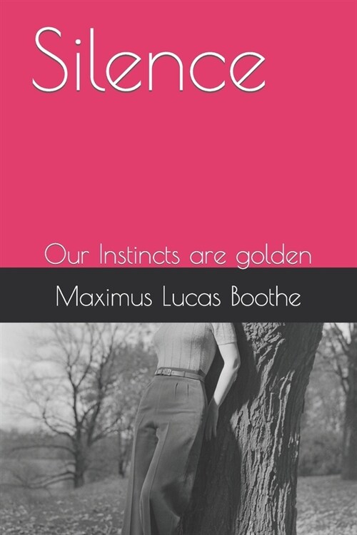 Silence: Our Instincts are golden (Paperback)