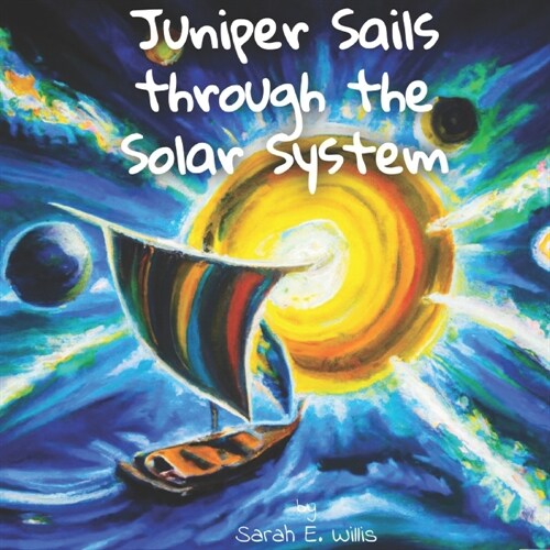 Juniper Sails Through The Solar System (Paperback)