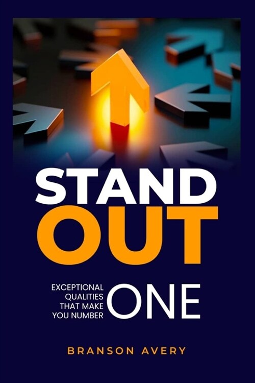 Stand Out: Exceptional Qualities That Make You Number ONE (Paperback)
