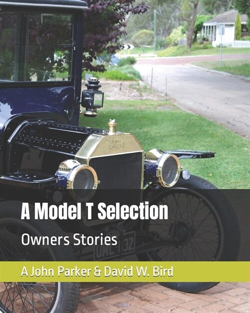 A Model T Selection: Owners Stories (Paperback)