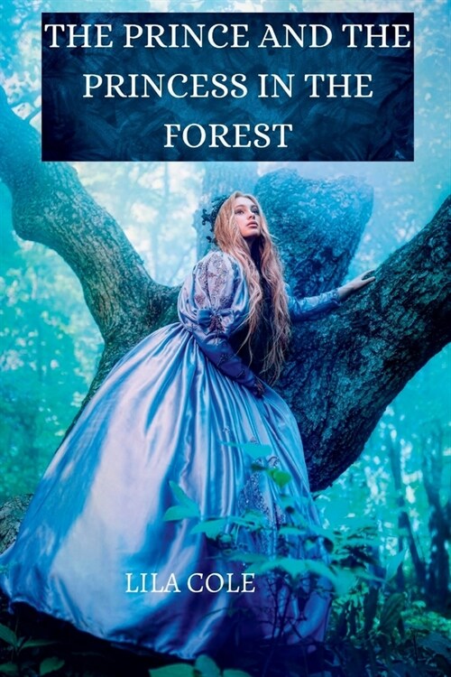 The Prince and the Princess in the Forest (Paperback)