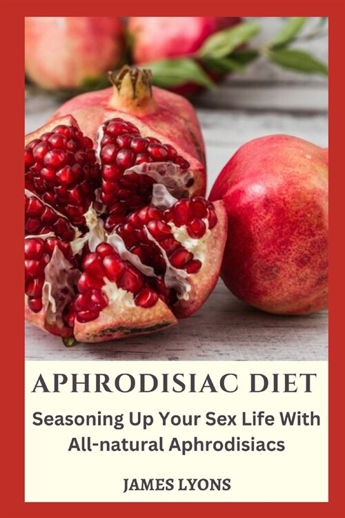 알라딘 Aphrodisiac Diet Seasoning Up Your Sex Life With All Natural