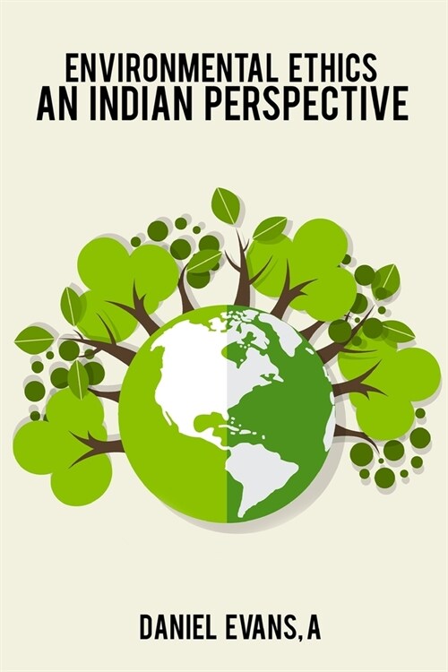 Environmental Ethics An Indian Perspective (Paperback)