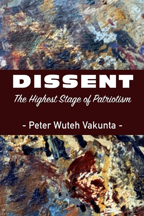Dissent: The Highest Stage of Patriotism (Paperback)