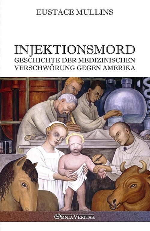 Injektionsmord: Geschichte der medizinischen verschw?ung gegen amerika (Paperback)