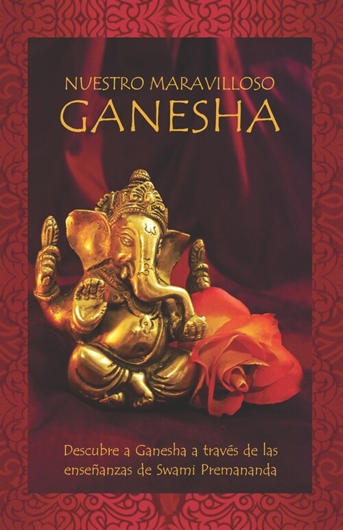 Nuestro maravilloso Ganesha: Descubre a Ganesha a trav? de las ense?nzas de Swami Premananda (Paperback)