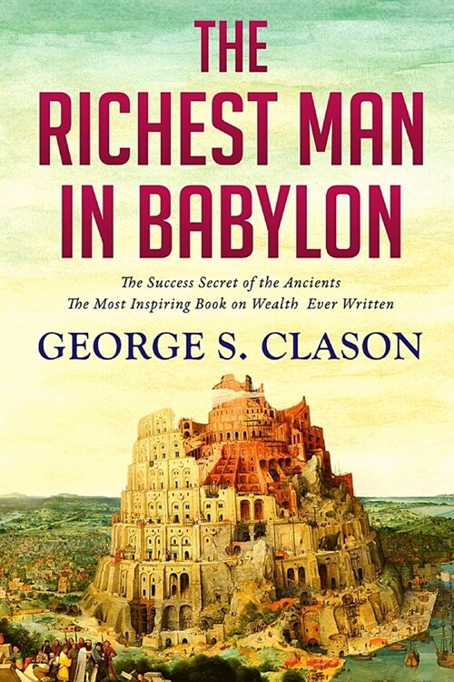 The Richest Man In Babylon: The Success Secret of the Ancients (Paperback)