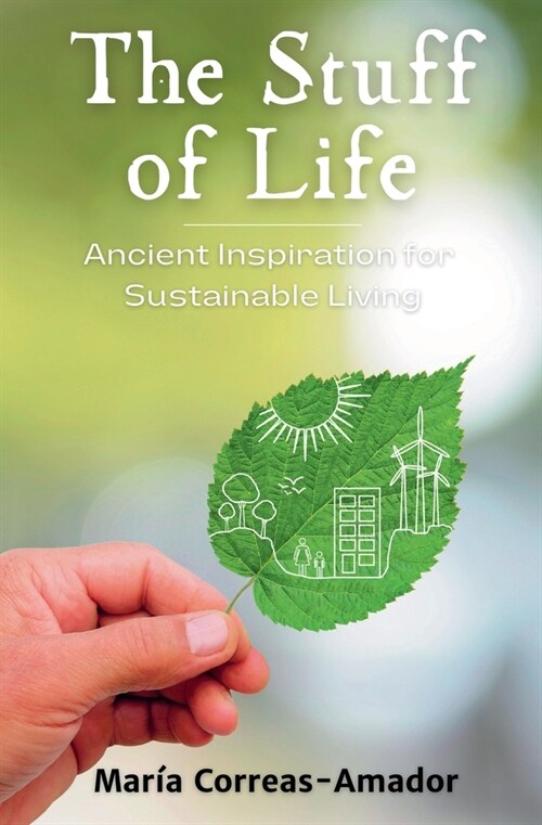 The Stuff of Life: Ancient Inspiration for Sustainable Living (Paperback)